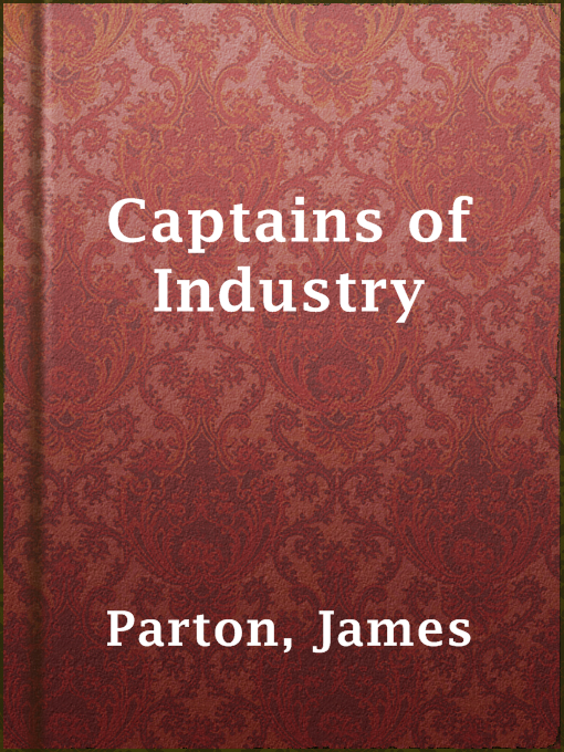 Title details for Captains of Industry by James Parton - Available